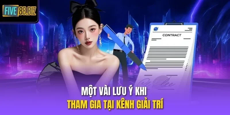 Một vài lưu ý khi tham gia tại kênh giải trí